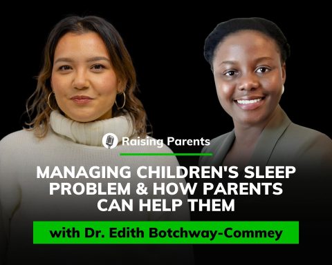 Raising Parents - Dr. Edith Botchway-Commey