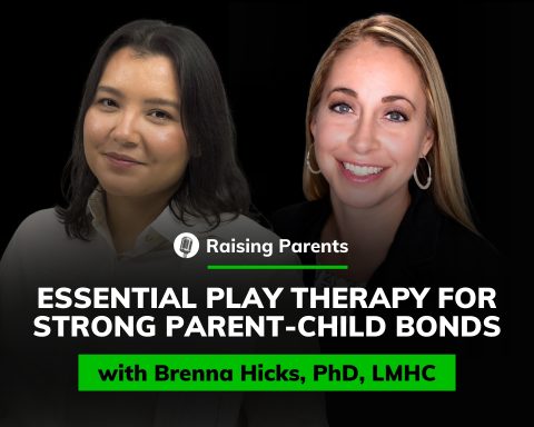 Raising Parents - Brenna Hicks, PhD, LMHC