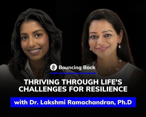Bouncing Back - Dr. Lakshmi Ramachandran, Ph.D