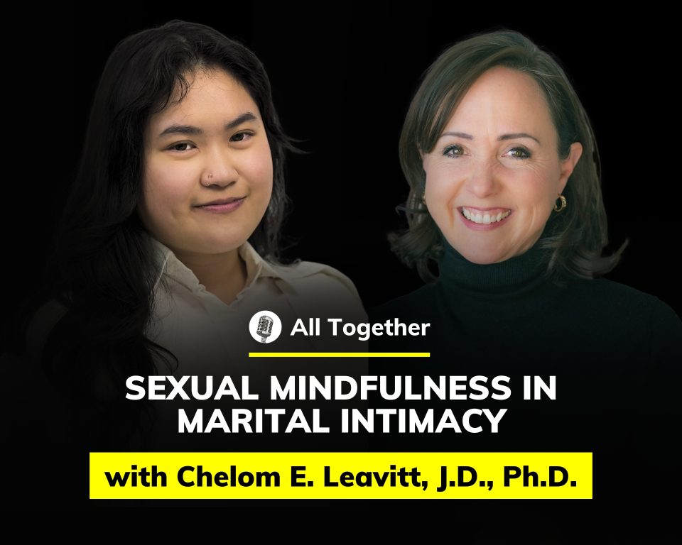 Chelom E. Leavitt, J.D., Ph.D.: Sexual Mindfulness in Marital Intimacy